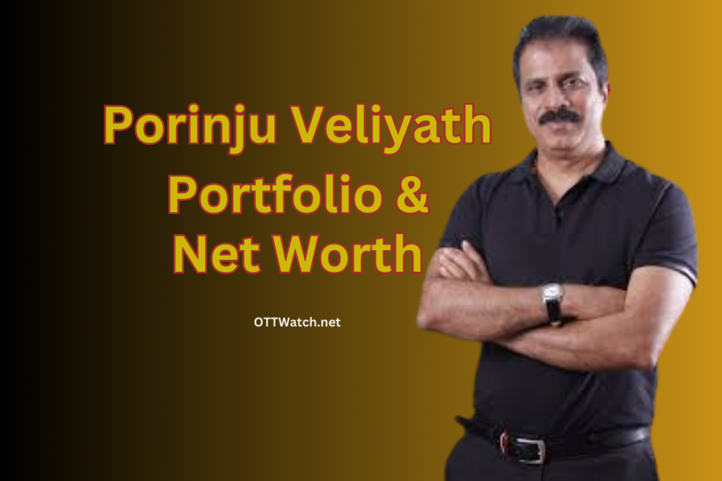 Porinju Veliyath Portfolio & Net Worth