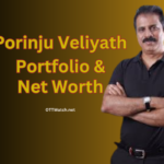 Porinju Veliyath Portfolio & Net Worth