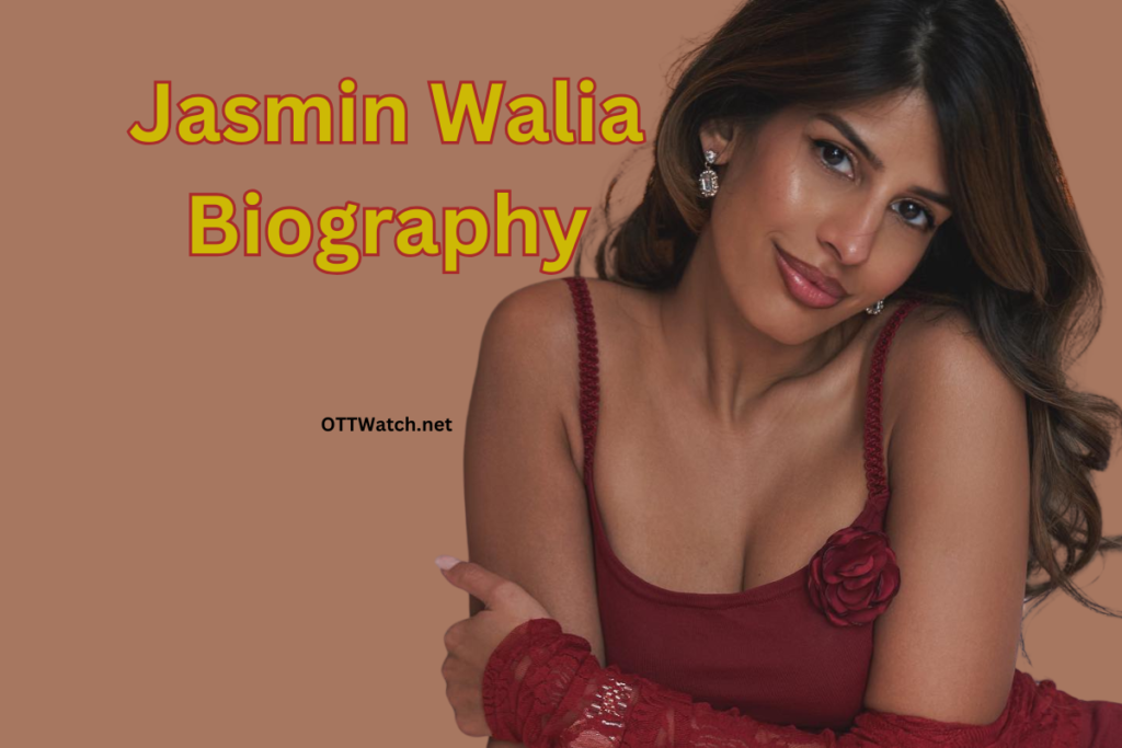 Jasmin Walia Biography