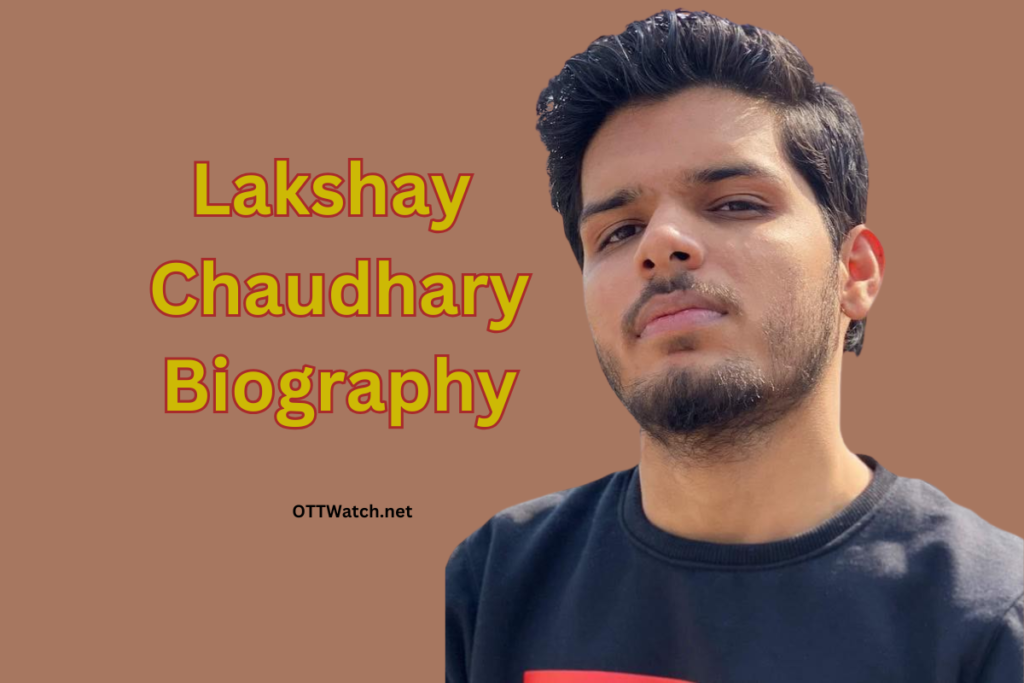 Lakshay Chaudhary Biography