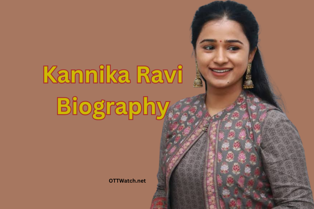 Kannika Ravi Biography