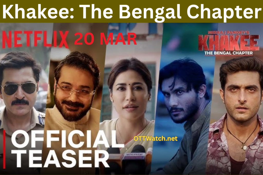 Khakee The Bengal Chapter