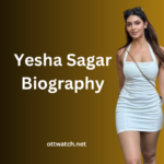 Yesha Sagar Biography