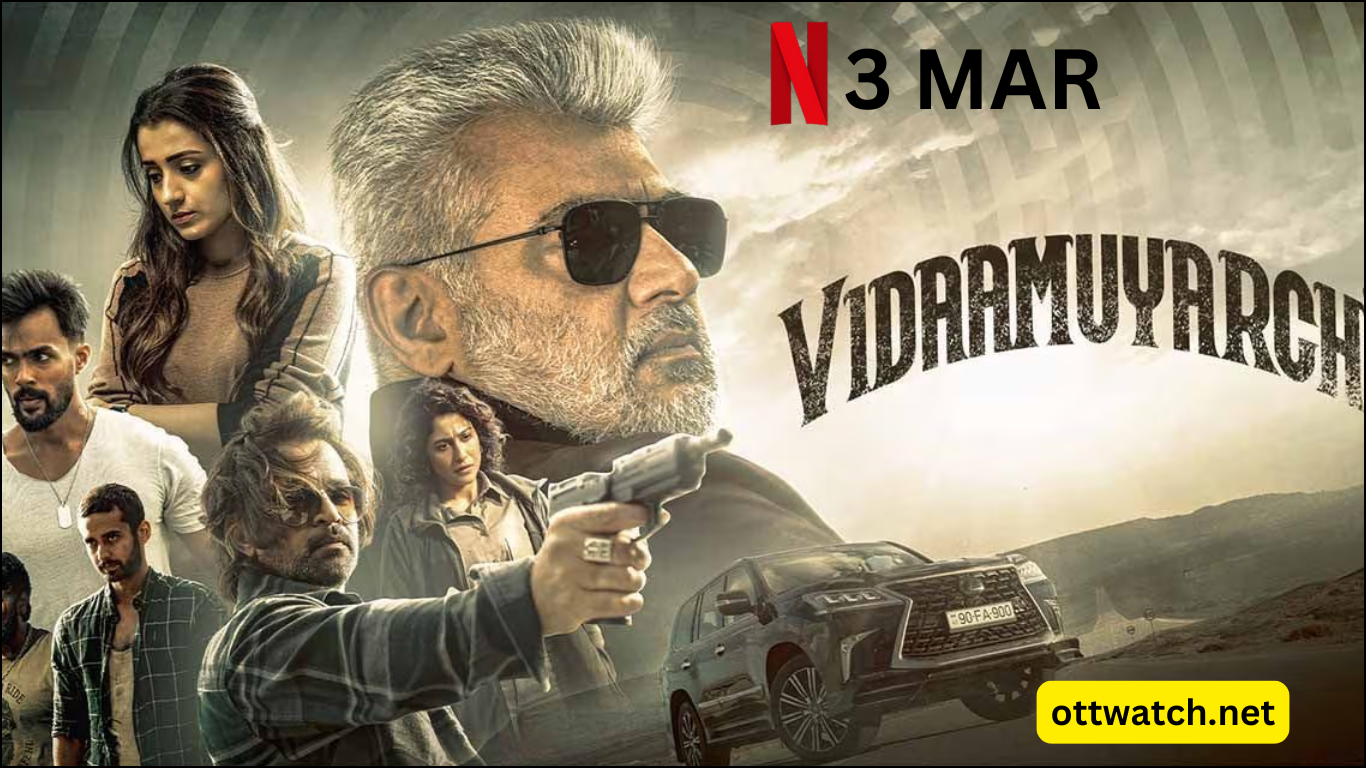 Vidaamuyarchi OTT Release Date